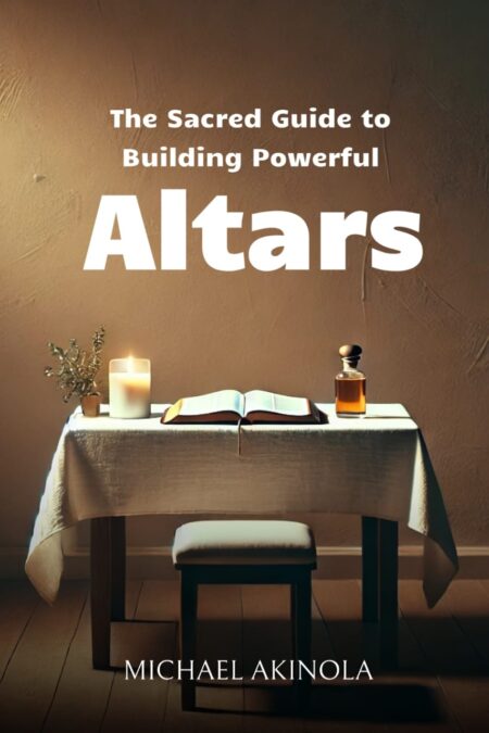 The Sacred Guide to Building Powerful Altars
