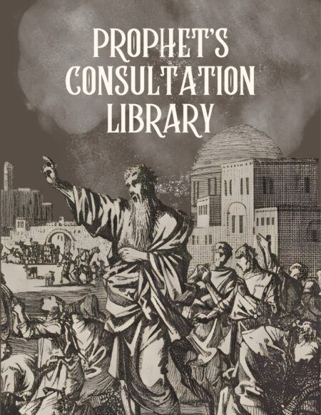 PROPHET’S CONSULTATION LIBRARY